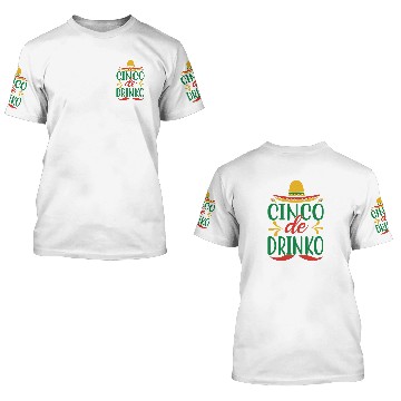 Discover Cinco De Drinko 3D T Shirts