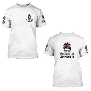 Discover Just An Ordinary Mom Trying Not To Raise Communist 3D T Shirts