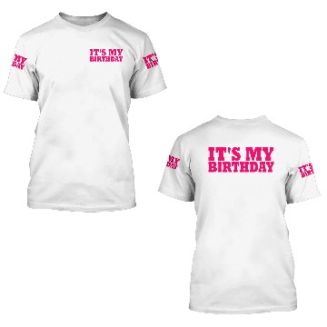 Discover Its my birthday 3D T Shirts