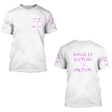 Discover Simul et dictum et factum 3D T Shirts