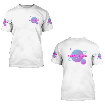 Discover I Need Space 3D T Shirts