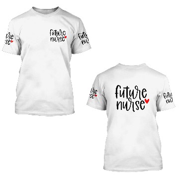 Discover Future Nurse 3D T Shirts