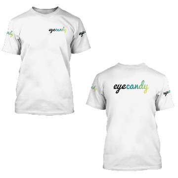 Discover eye candy 3D T Shirts