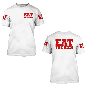 Discover Eat the rich 3D T Shirts