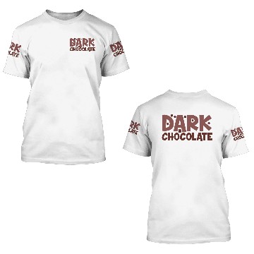 Discover Dark Chocolate Saying Joke Cocoa Brownie Baking 3D T Shirts