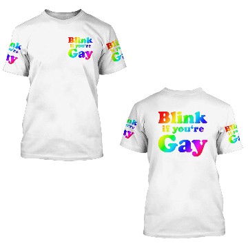 Discover Blink if you're Gay 3D T Shirts