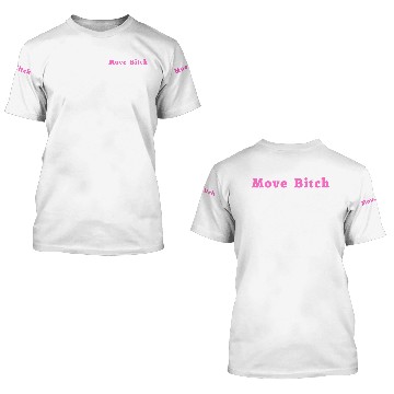 Discover Move Bitch (pink letters version) 3D T Shirts