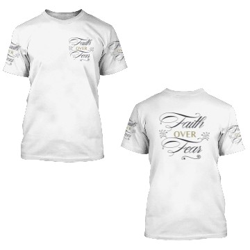 Discover Faith Over Fear 3D T Shirts