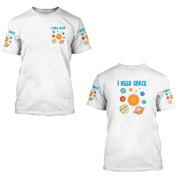 Discover Planets - I Need Space - Sun - Earth - Jupiter - 3D T Shirts