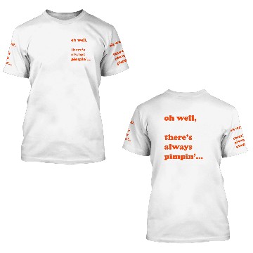 Discover There’s always pimpin’ 3D T Shirts