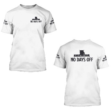Discover No days off 3D T Shirts