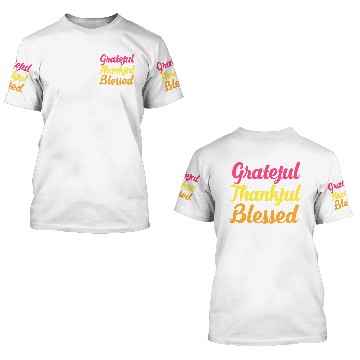 Discover Grateful Thankful Blessed 3D T Shirts