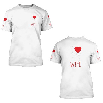 Discover I Love My Wife 3D T Shirts