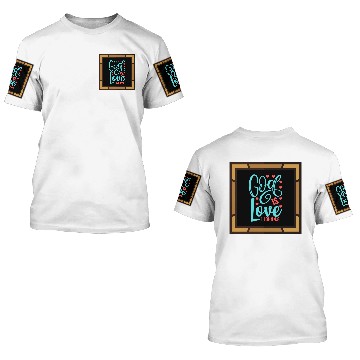 Discover God Is Love 3D T Shirts