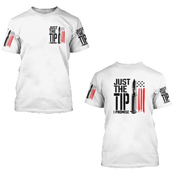 Discover Just The Tip I Promise ©WhiteTigerLLC.Com 3D T Shirts