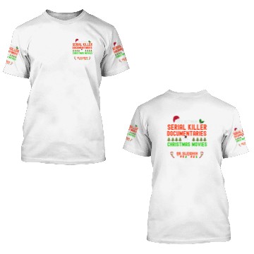 Discover its either serial killer document christmas movies 3D T Shirts