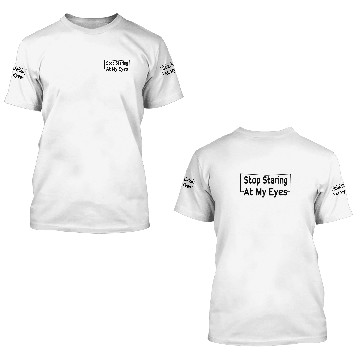 Discover STOP STARING AT MY EYES 3D T Shirts