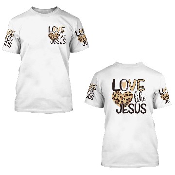 Discover Love Like Jesus Valentines Day Heart 3D T Shirts