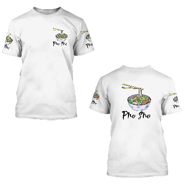 Discover Pho Sho Soup 3D T Shirts