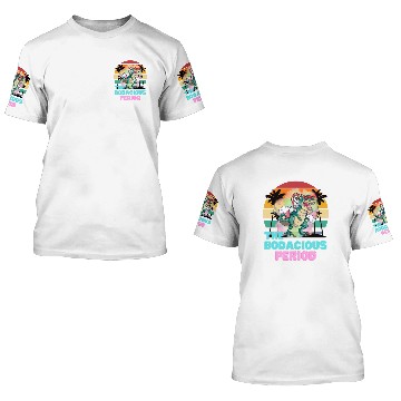 Discover The Bodacious Period 3D T Shirts