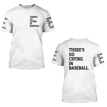 Discover There s no crying in baseball 3D T Shirts