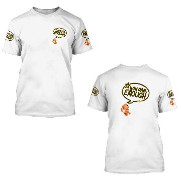 Discover You Are Enough | Motivetional 3D T Shirts