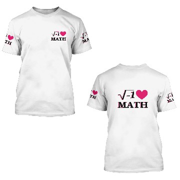 Discover I Love Math 3D T Shirts