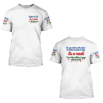 Discover DO SOMETHING TO FELLOW HUMAN TODAY 3D T Shirts