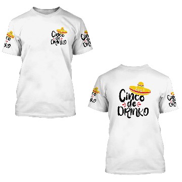 Discover Cinco De Drinko 3D T Shirts