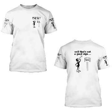 Discover Thats Not A Good Sign 3D T Shirts