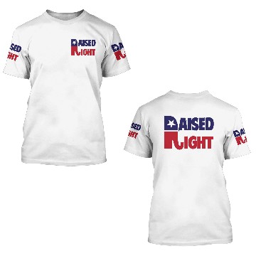 Discover RAISED RIGHT 3D T Shirts