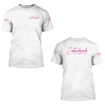 Discover Sisterhood is Powerful 10 3D T Shirts