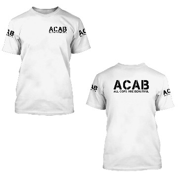Discover ACAB - all cops are beautiful 3D T Shirts