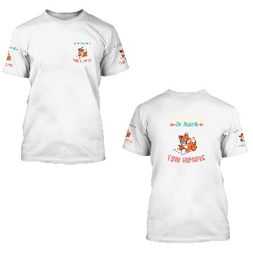 Discover Good Day To Teach Tiny Humans Elementary Teacher 3D T Shirts