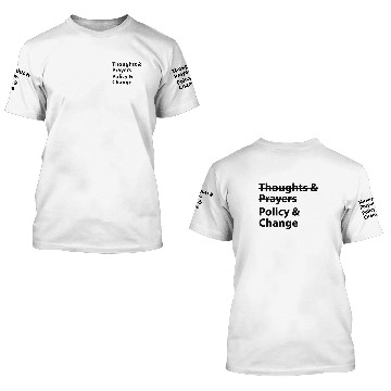 Discover Thoughts And Prayers Policy And Change Social 3D T Shirts