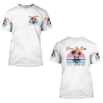 Discover Retro Vintage Have The Day You Deserve Hiker 3D T Shirts