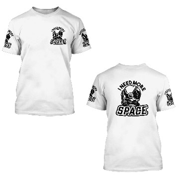 Discover I NEED MORE SPACE 3D T Shirts