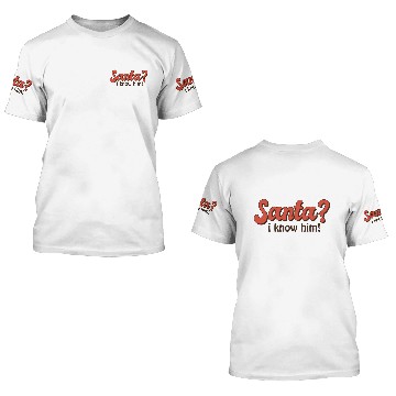 Discover Santa I know him 3D T Shirts