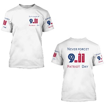 Discover Never Forget Patriot Day 9.11 3D T Shirts