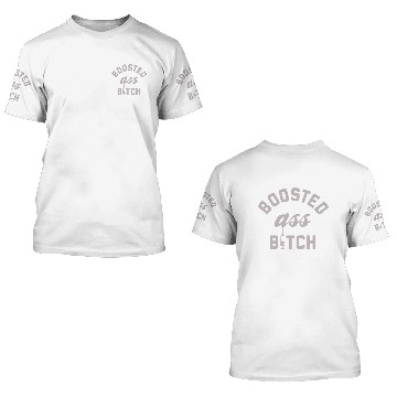 Discover BOOSTED ASS BITCH 3D T Shirts