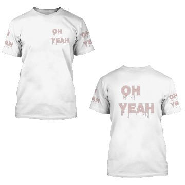 Discover Oh yeah 3D T Shirts