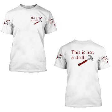 Discover This Is Not A Drill 3D T Shirts