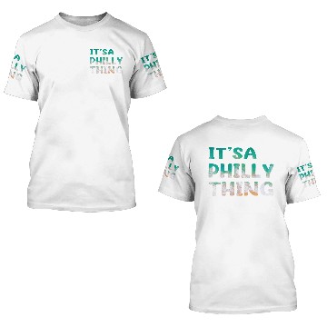 Discover its a philly thing 3D T Shirts