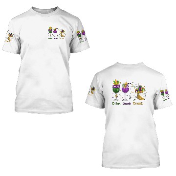 Discover Mardi Gras Drink Drank Drunk Wine 3D T Shirts