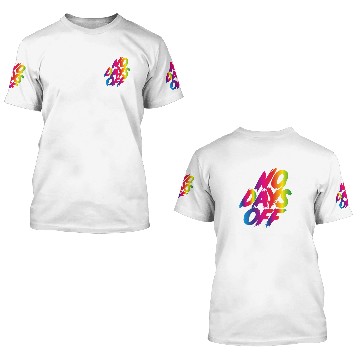 Discover No days off 3D T Shirts