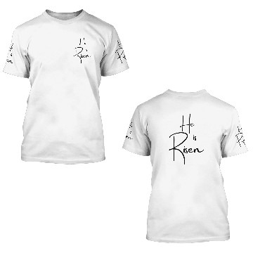 Discover He is Risen 3D T Shirts