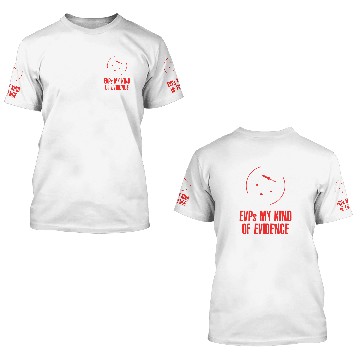 Discover Evp s My Kind Of Evidence Ghost Hunting 3D T Shirts