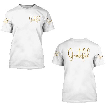 Discover Gold Glitter "Grateful" for Men and Women 3D T Shirts