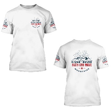 Discover Faith Can Move Mountains 3D T Shirts