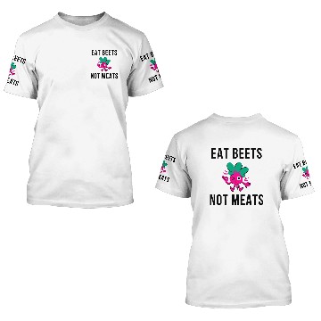 Discover Eat Beets Not Meats 3D T Shirts
